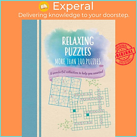 Sách - Relaxing Puzzles - A derful Collection of More than 100 Puzzles to He by Eric Saunders (UK edition, paperback)