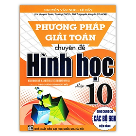 Hình ảnh Sách - Phương pháp giải Toán chuyên đề Hình Học lớp 10 - Biên soạn theo chương trình GDPT mới