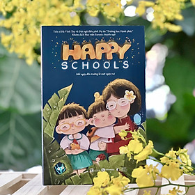 Sách Happy Schools - Mỗi Ngày Đến Trường Là Một Niềm Vui - Bìa mềm