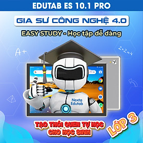 Máy tính bảng Edutab 10.1 Pro & Case da tặng Hệ thống quản lý học tập & kiểm soát dành cho Phụ huynh trọn đời