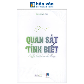 Sách - Quan Sát Tỉnh Biết - Nghệ Thuật Làm Như Không - Phương Bùi