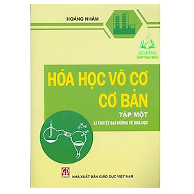 Sách - Hoá Học Vô Cơ Cơ Bản, Tập 1 (Lý Thuyết Đại Cương Về Hoá Học) (DN)