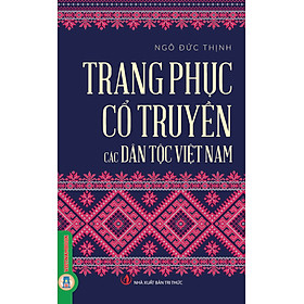 Trang Phục Cổ Truyền Các Dân Tộc Việt Nam (Tái bản 2025)