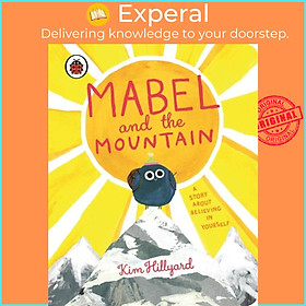 Sách - Mabel and the Mountain - a story about believing in yourself by Kim Hillyard (UK edition, boardbook)