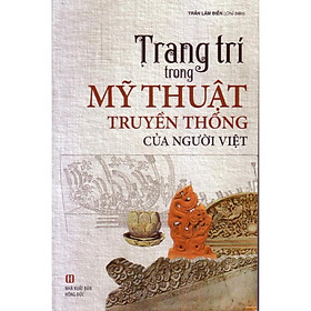 Nơi bán Trang trí trong mỹ thuật truyền thống của người việt - Giá Từ -1đ