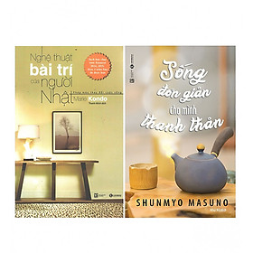 Combo Sống Đơn Giản Cho Mình Thanh Thản + Nghệ Thuật Bài Trí Của Người Nhật
