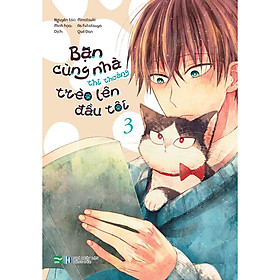 Truyện tranh Bạn cùng nhà thi thoảng trèo lên đầu tôi – Tập 3 – IPM