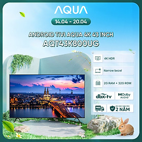 Mua Android Tivi Aqua 43 inch AQT43K800UG - Hàng chính hãng - Bảo hành 1 đổi 1 trong 730 ngày đối với lỗi màn hình