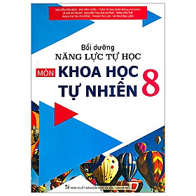 Bồi Dưỡng Năng Lực Tự Học Môn Khoa Học Tự Nhiên 8 - Cty Giáo Dục Đức Trí