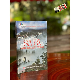 SAPA GIỮA TRỜI MÂY TRẮNG – Nguyễn Thái Bình và Phạm Hoàng Hải - NXB Chính trị quốc gia sự thật - Saka Mikami