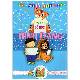 Sách Làm Quen Môn Toán Bé Học Tập 5: Hình Dạng