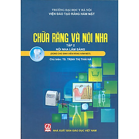 Nơi bán Chữa Răng Và Nội Nha - Tập 2 - Nội Nha Lâm Sàng (Dùng Cho Sinh Viên Răng Hàm Mặt) - Giá Từ -1đ