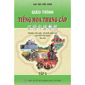 Giáo Trình Tiếng Hoa Trung Cấp (tập 2)