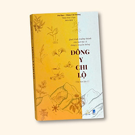 Sách - Đông Y Chi Lộ - Quá Trình Trưởng Thành Của Một Bác Sĩ Đông Y Truyền Thống - Bìa Mềm