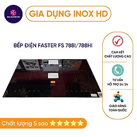 Mua Bếp từ  BẢO HÀNH 3 NĂM  Bếp điện Faster FS 788I/788HI hàng Malaysia