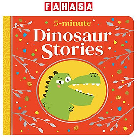 Sách ngoại văn: 5-Minute Dinosaur Stories - Grantham Book Services