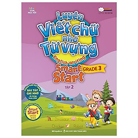 Luyện Viết Chữ Nhớ Từ Vựng - English Writing Smart Start (Lớp 3 - Tập 2)