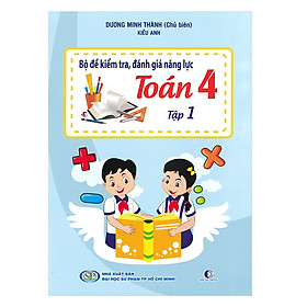 Bộ Đề Kiểm Tra Năng Lực , Đánh Giá Năng Lực Toán Lớp 4 - Tập 1
