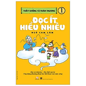 Sách Thầy Khổng Tử Thân Thương - Tập 1: Đọc Ít Hiểu Nhiều