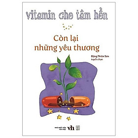 Vitamin cho tâm hồn - còn lại những yêu thương