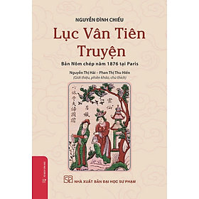 Lục Vân Tiên truyện - bản Nôm chép năm 1876 tại Paris (Bìa mềm) - NXB Đại Học Sư Phạm