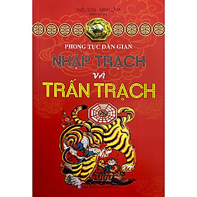 Phong Tục Dân Gian - Nhập Trạch Và Trấn Trạch