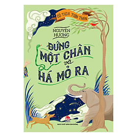 Cổ Tích Tiền Thân - Đứng Một Chân Và Há Mỏ Ra