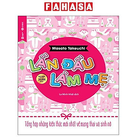 Sách - Lần Đầu Làm Mẹ (Tái Bản 2025)