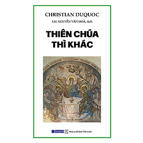 Sách - Thiên Chúa Thì Khác - Bayard Việt Nam