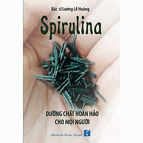 Ảnh bìa Spirulina - Dưỡng Chất Hoàn Hảo Cho Mọi Người