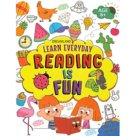 Learn Everyday Reading Is Fun – Age 6+ (Học Tập Mỗi Ngày: Đọc Sách Rất Thú Vị)