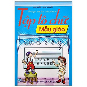 Bé Luyện Viết Theo Mẫu Chữ Mới - Tập Tô Chữ - Mẫu Giáo (Tái Bản)