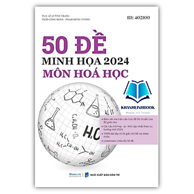 Sách - 50 Đề minh hoạ 2024 môn Hoá học (Moon)