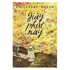 [Download Sách] Giây Phút Này (Tái Bản)