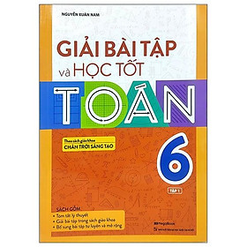 Giải Bài Tập Và Học Tốt Toán 6 - Tập 1 - Theo Sách Giáo Khoa Chân Trời Sáng Tạo