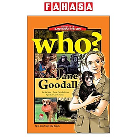 Who? Chuyện Kể Về Danh Nhân Thế Giới: Jane Goodall (Tái Bản 2019)