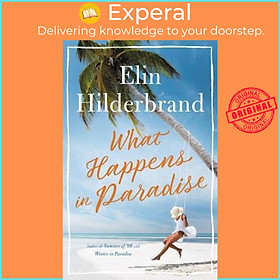 Sách - What Happens in Paradise by Elin Hilderbrand (US edition, hardcover)