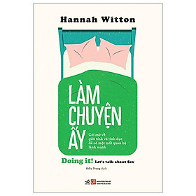 Làm chuyện ấy - doing it! let's talk about sex