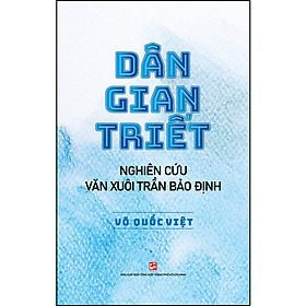 Dân gian triết - Nghiên cứu văn xuôi Trần Bảo Định