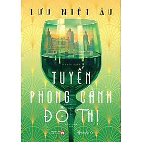 (bìa flexi) TUYẾN PHONG CẢNH ĐÔ THỊ - Lưu Niệt Âu - San Hô Books