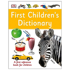 [Download Sách] First Children's Dictionary: A First Reference Book For Children (Dk First Reference)