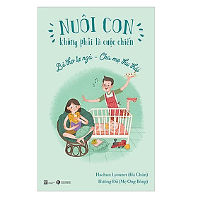 Hình ảnh Sách - Nuôi Con Không Phải Là Cuộc Chiến - Bé Tự Ngủ - Cha Mẹ Thư Thái