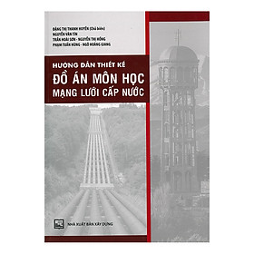 Download sách Hướng Dẫn Thiết Kế Đồ Án Môn Học Mạng Lưới Cấp Nước