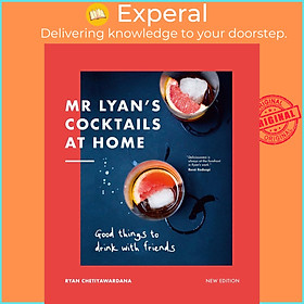 Sách - Mr Lyan's Cocktails at Home - Good Things to Drink with Friends by Ryan Chetiyawardana (UK edition, Hardcover)