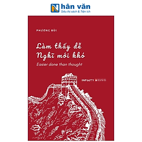 Sách - Làm Thấy Dễ - Nghĩ Mới Khó - Easier Done Than Thought - Phương Bùi