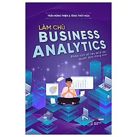 Hình ảnh Làm Chủ Business Analytics - Phân Tích Dữ Liệu Để Đi Đến Quyết Định Thông Minh