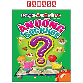 10 Vạn Câu Hỏi Vì Sao - Ăn Uống Và Sức Khỏe