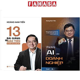 Sách - Combo Sách 13 Bài Giảng Của Giáo Tiến Về Quản Trị Và Lãnh Đạo + Ứng Dụng AI Vào Doanh Nghiệp - Những Bài Giảng Của Giáo Tiến Về Nhân Tố Thay Đổi Cuộc Chơi Trong Kỉ Nguyên Mới (Bộ 2 Cuốn)