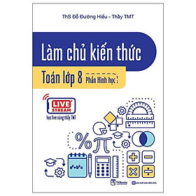 Mua Làm Chủ Kiến Thức Toán Lớp 8 - Phần Hình Học tại VIETNAMBOOK