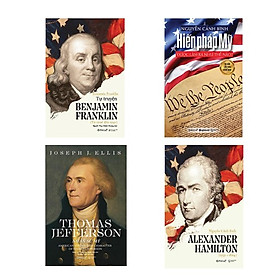 Combo 4 Cuốn: Tự Truyện Benjamin Franklin + Hiến Pháp Mỹ Được Làm Ra Như Thế NàoNULL + Thomas Jefferson – Nhân Sư Mỹ + Alexander Hamilton